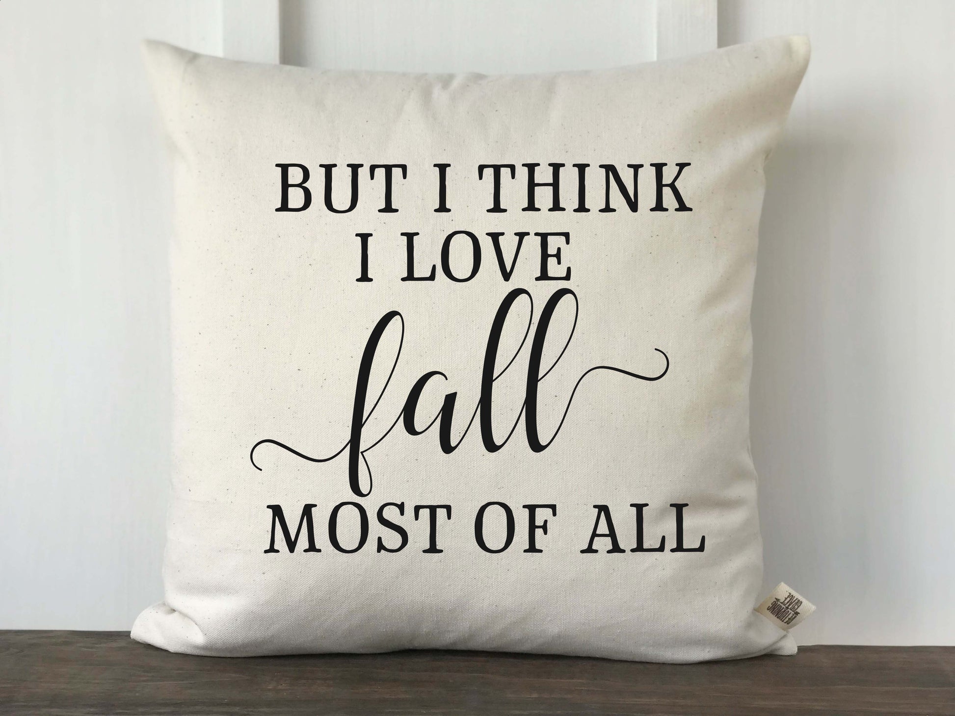 But I Think I Love Fall Most of All Pillow Cover - Returning Grace Designs