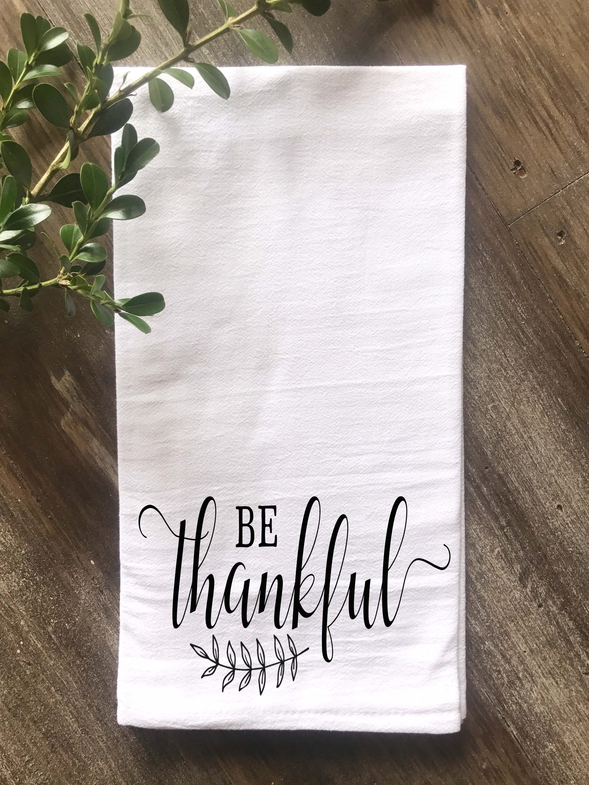 Be Thankful Farmhouse Floursack Tea Towel - Returning Grace Designs