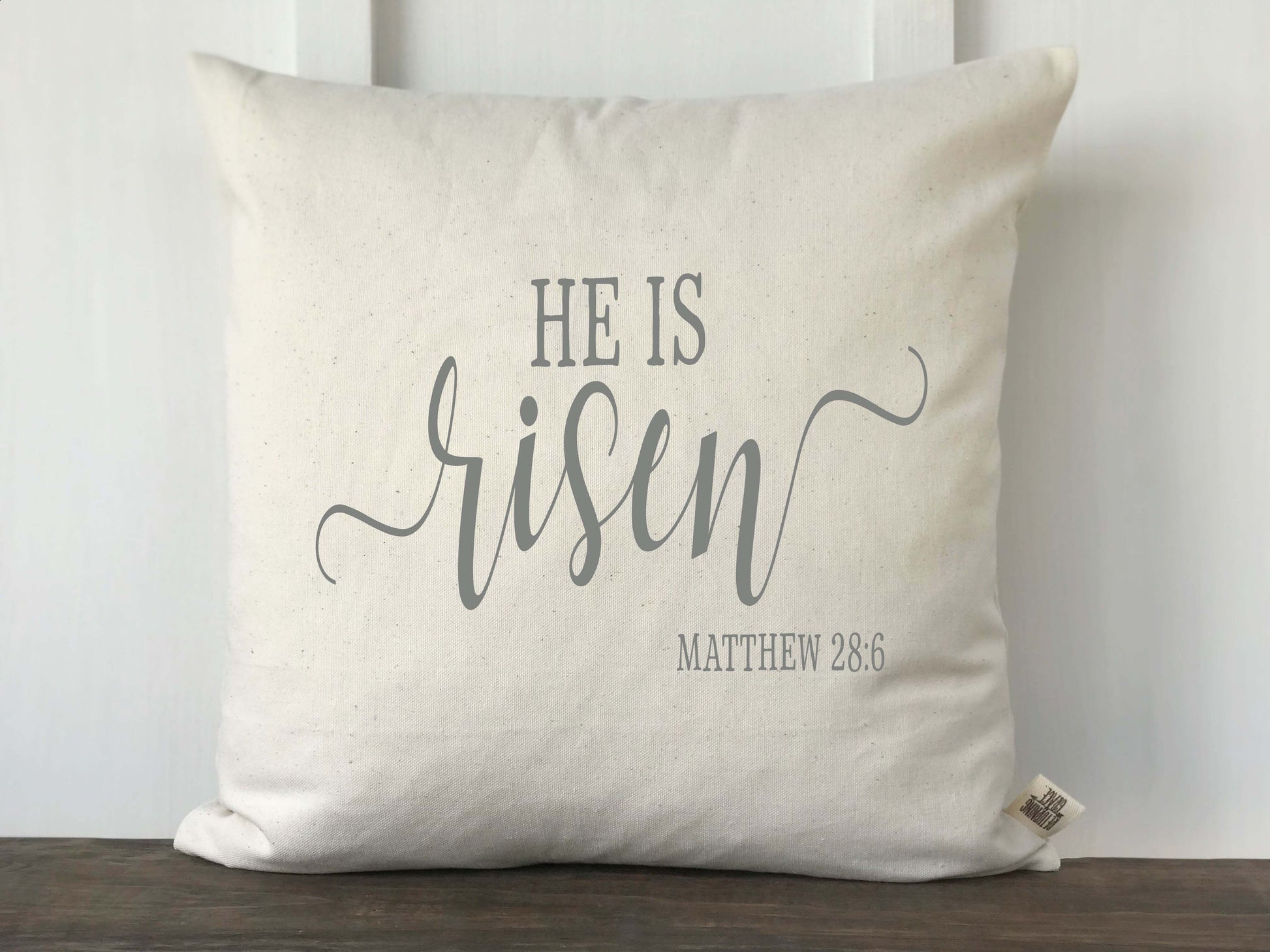 He is Risen Script Pillow Cover - Returning Grace Designs
