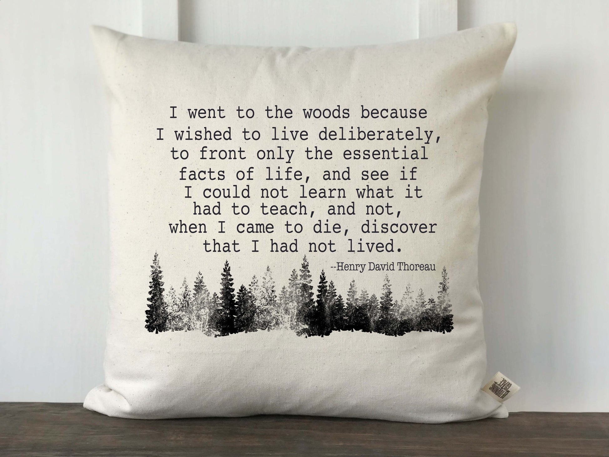 I Went to the Woods to Live Deliberately Pillow Cover - Returning Grace Designs