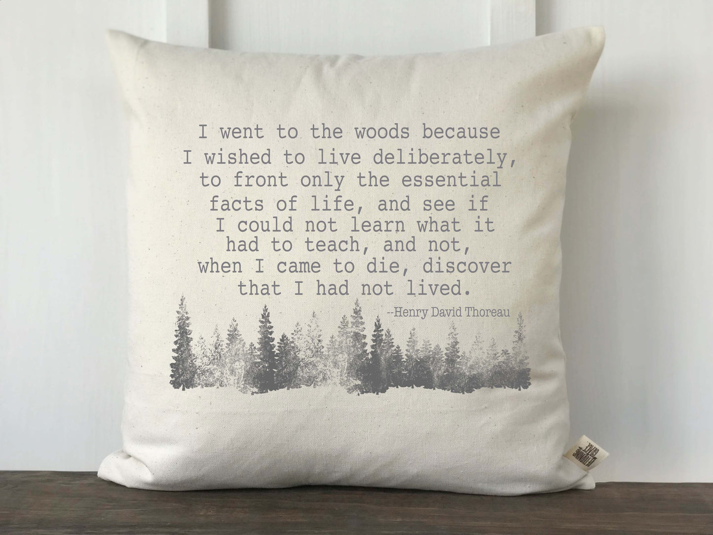 I Went to the Woods to Live Deliberately Pillow Cover - Returning Grace Designs