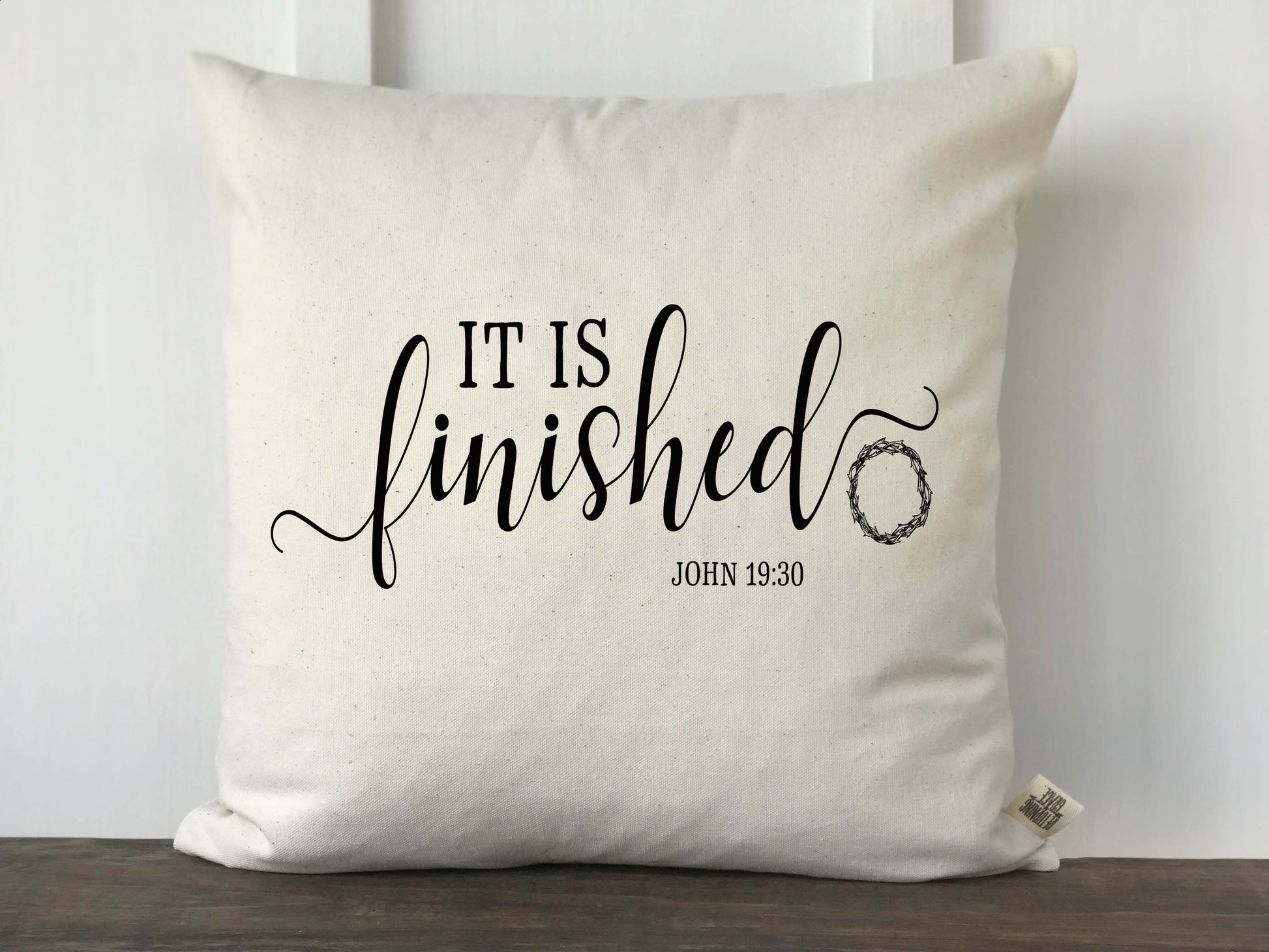 It is Finished John 19:30 Scritpure with Crown of Thorns Pillow Cover - Returning Grace Designs