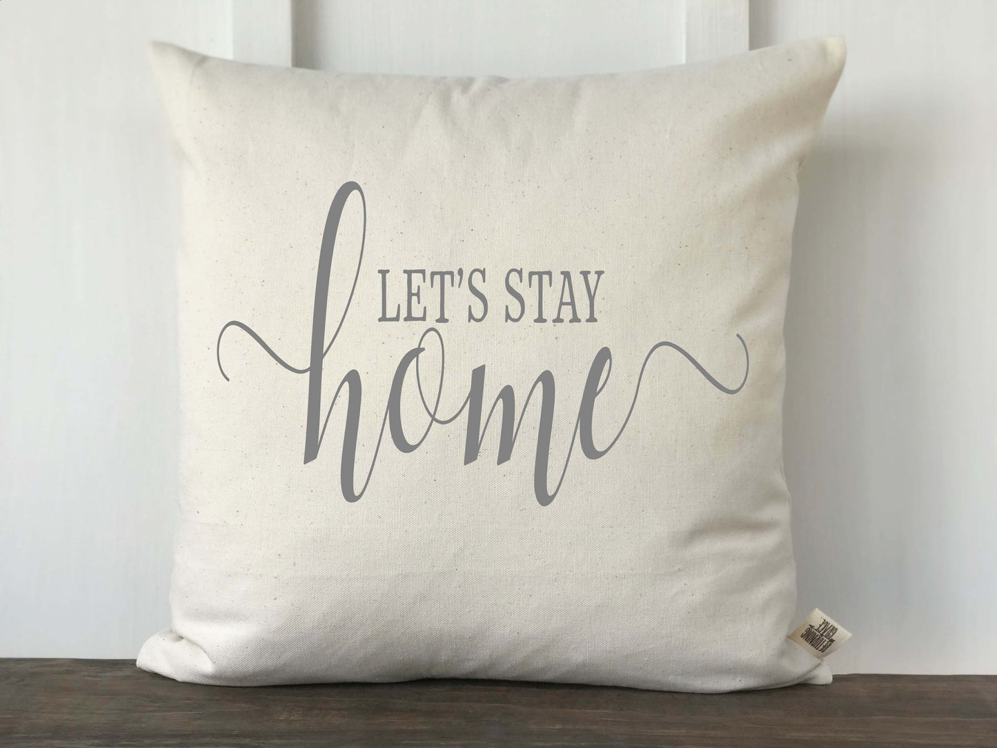 Let's Stay Home Pillow Cover - Returning Grace Designs