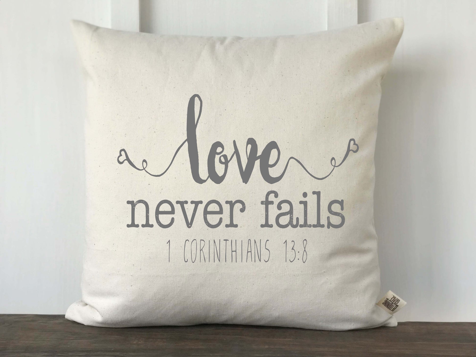 Love Never Fails 1 Corinthians 13:8 Scripture Pillow Cover - Returning Grace Designs