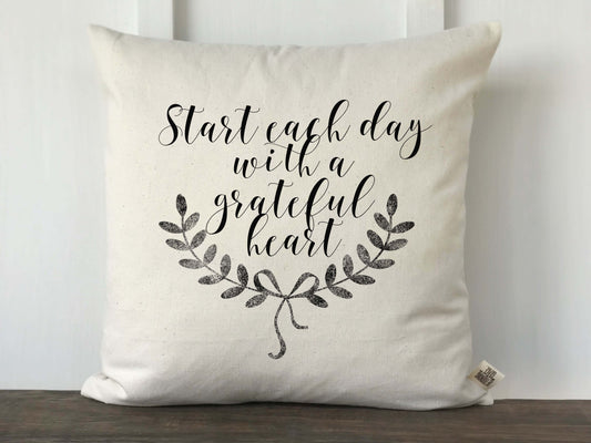Start Each Day with a Grateful Heart Inspirational Pillow Cover - Returning Grace Designs